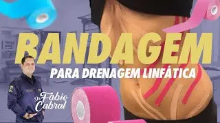 BANDAGEM PARA DRENAGEM LINFÁTICA
