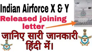 Indian Airforce X & Y , Released joining letter for intake 1/2020.