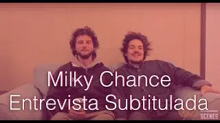 Milky Chance Entrevista Subtitulada en Español | 99 Scenes