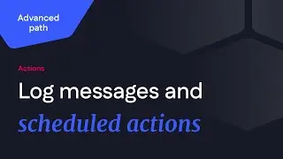 Using the log step and scheduling your actions