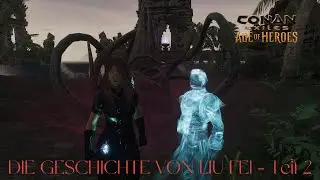 Conan Exiles - Age of Heroes - Die Geschichte von Liu Fei - Teil 2