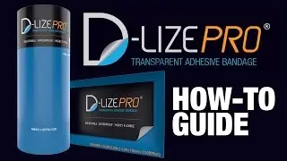 D-Lize Pro Transparent Adhesive Bandage How-To Guide