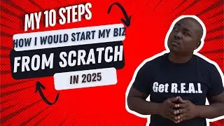 How I Would Start My Business From Scratch In 2025 | 