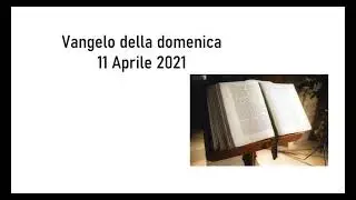 Vangelo della domenica 11 Aprile 2021