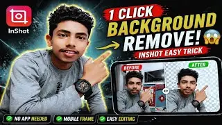 👉 InShot Se Background Remove Kaise Kare 🔥 | 1 Click Trick + Mobile Frame Editing