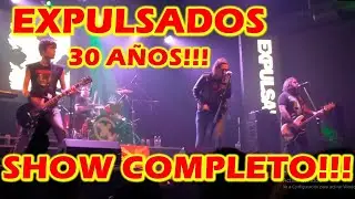 EXPULSADOS 30 AÑOS! SHOW COMPLETO!!!