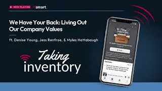 We Have Your Back: Living Out Our Company Values - Taking Inventory Season 5, Episode 3