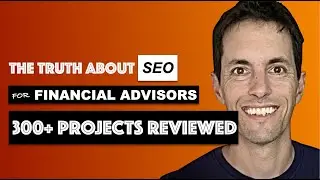 The Truth About SEO for Financial Advisors | 300+ Projects Reviewed
