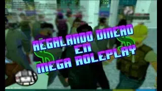 ¡Regalando dinero a todo el mundo! ║ [MEGA ROLEPLAY]