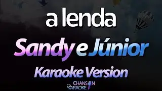 🔥 A Lenda - Sandy e Júnior (Ao Vivo Em São Paulo, 2019) (Karaokê Version) (Cover)