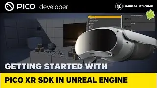 Getting Started With PICO XR SDK - Unreal Engine