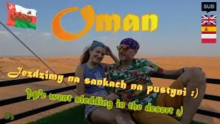 OMAN * Is The Charming Sur And Picturesque Desert Worth It?