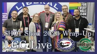 LGC Live - SHOT Show 2023 Wrap-Up