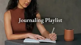Music for Journaling ♫ Calming & Soothing