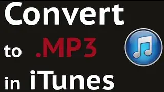 Covert to MP3 in iTunes