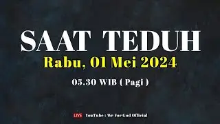 SAAT TEDUH ROHANI - RABU 01 MEI 2024, 05.30 WIB ( PAGI ) | WE FOR GOD OFFICIAL