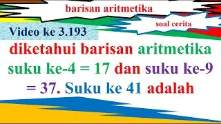 diketahui barisan aritmetika suku ke-4 = 17 dan suku ke-9 = 37. Suku ke 41 adalah