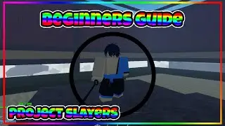 EARLY Stage Beginners Guide Project Slayers