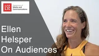 LSE Media & Communication: Ellen Helsper on audience research