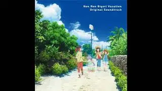 Non Non Biyori Vacation OST - Okinawa Da Zo