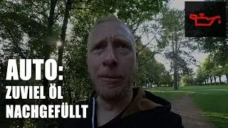 Auto: Zuviel Öl nachgefüllt :(