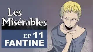 FANTINE'S DEGRADATION | Les Miserables | Victor Hugo | Ep11 | Fantine