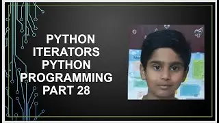 Python Iterators | Iterator vs Iterable  | Python Programming | Python tutorial Part 28