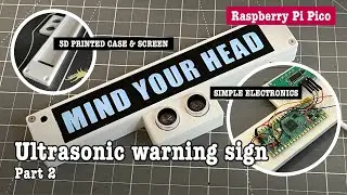 Raspberry Pi Pico back-lit 'mind your head' sign with ultrasonic sensor – Part 2