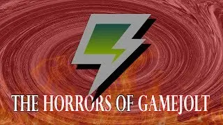 The Horrors of Gamejolt