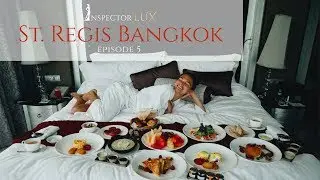 St. Regis Hotel Bangkok with InspectorLUX episode 5 - Millionaire luxury lifestyle