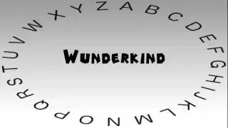 How to Say or Pronounce Wunderkind