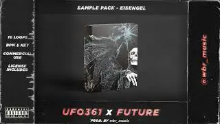 [FREE] SAMPLE PACK - UFO361 x FUTURE - EISENGEL