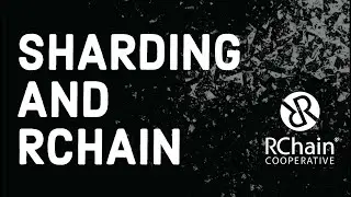 Sharding and RChain - President Lucius Gregory Meredith shows RChains' sharding architecture