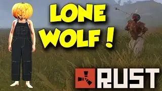 Rust: Lone Wolf!