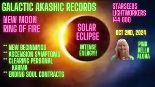 SOLAR ECLIPSE Oct 2024🔥 Ring of Fire  💚 Ascension Symptoms