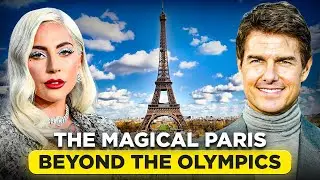 The Magical Paris Beyond the Olympics!