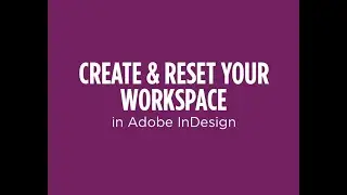 Editing the workspace in Adobe inDesign