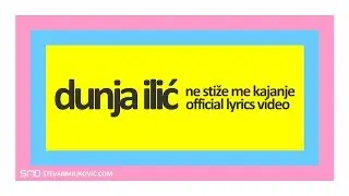 Dunja Ilic - Ne Stize Me Kajanje (Official Lyrics Video)