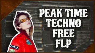Peak Time Techno Free FLP (+ Samples & Presets)