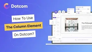 Learn how to organize your website with the Column element on Dotcom | #column #elements #web
