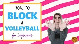 How To Block A Volleyball For Beginners | Volleyball Coaching Tips
