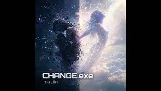Full Ver. CHANGE.exe | Become the Change Before the World Does | Hyperpop × Future Bass × Glitch Pop