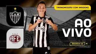 🐔🎥 TRANSMISSÃO COM IMAGENS: ATLÉTICO X FERROVIÁRIA - BRASILEIRO FEMININO