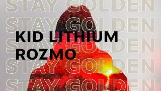Kid Lithium & Rozmo - STAY GOLDEN