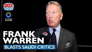Frank Warren DESTROYS CRITICISM About Saudi Arabia In Boxing