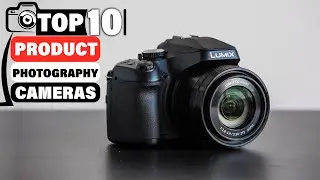 Top 10 Best Cameras for Product Photography On Amazon