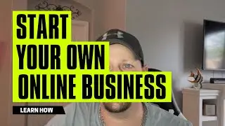 So you want to Start an Online Business? Let me teach you HOW!