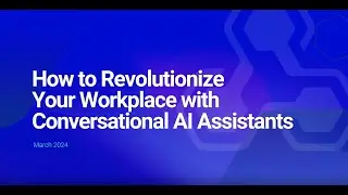 How to Revolutionize Your Workplace with Conversational AI Assistants