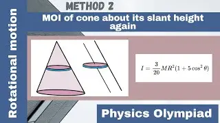 Moment of inertia of cone about slant height again | Rotational Motion