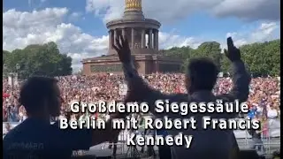Großdemo Siegessäule Berlin mit Robert Francis Kennedy